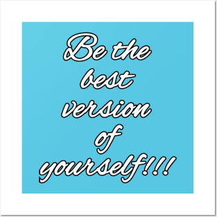 Be the best version of yourself Posters and Art